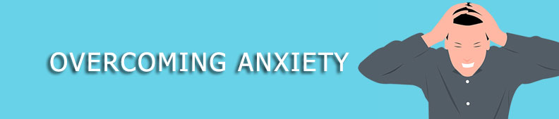 Overcoming Anxiety